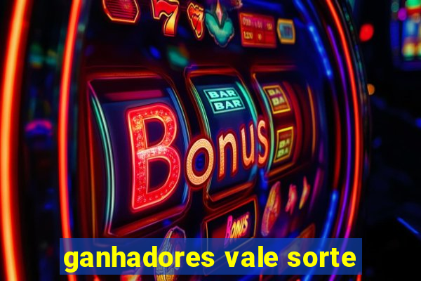 ganhadores vale sorte