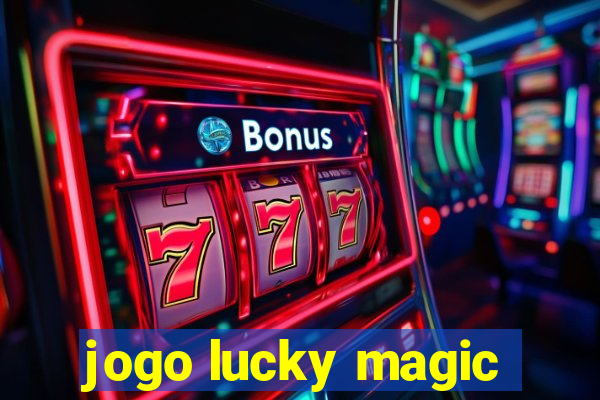 jogo lucky magic