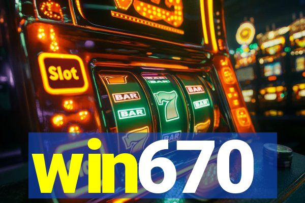 win670