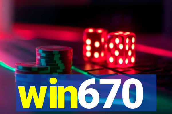 win670