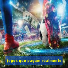 jogos que pagam realmente