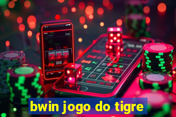 bwin jogo do tigre