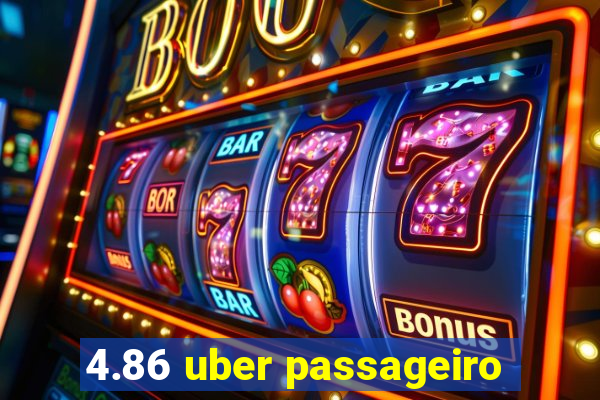 4.86 uber passageiro