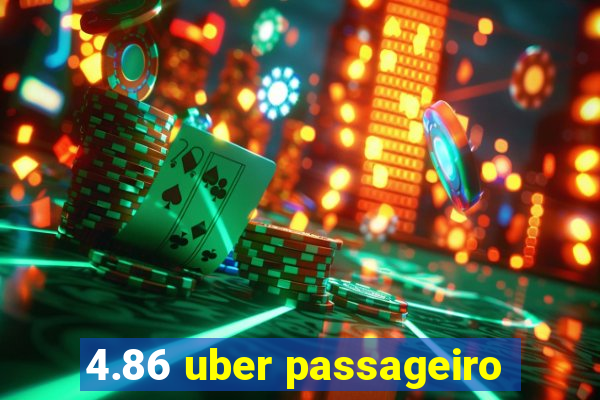 4.86 uber passageiro