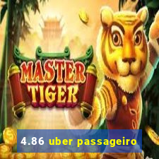 4.86 uber passageiro