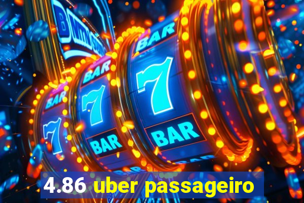 4.86 uber passageiro