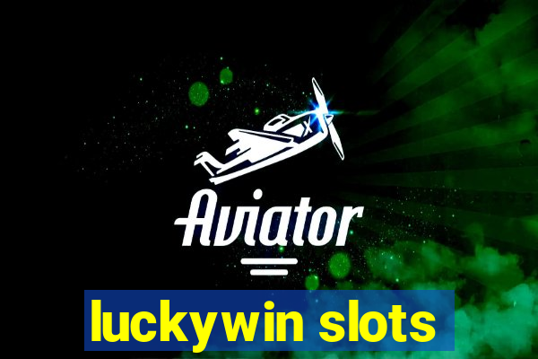 luckywin slots