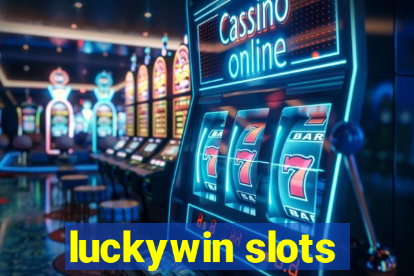 luckywin slots