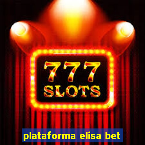 plataforma elisa bet