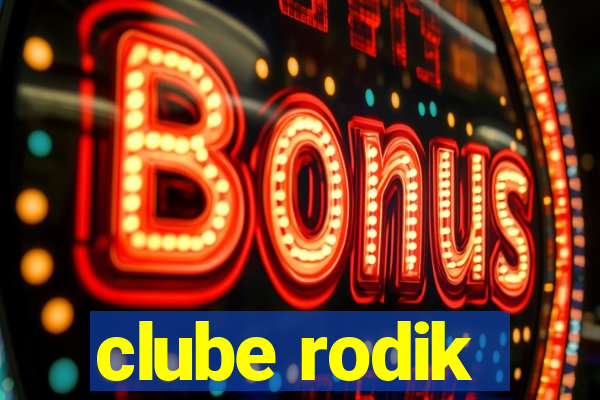 clube rodik