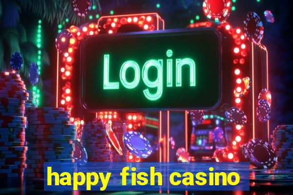 happy fish casino