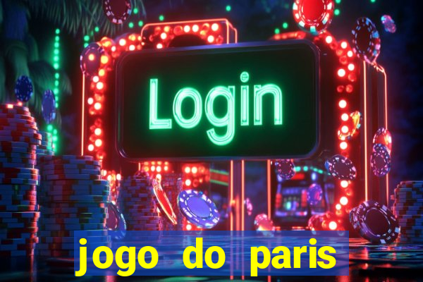 jogo do paris saint germain hoje ao vivo