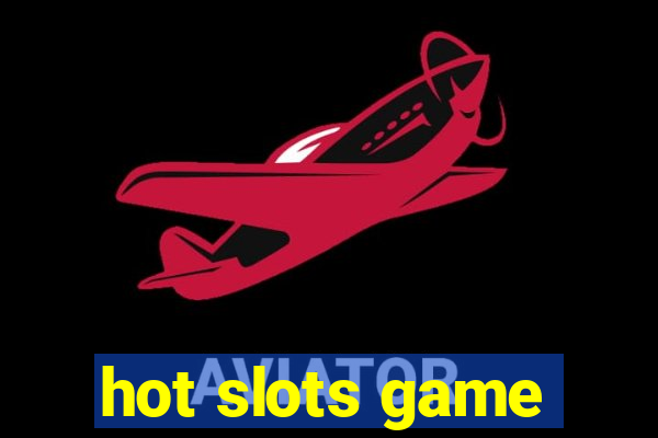 hot slots game