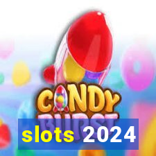 slots 2024