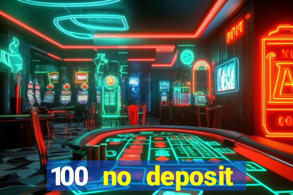 100 no deposit bonus casino 2021