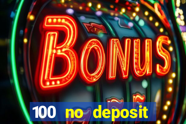 100 no deposit bonus casino 2021