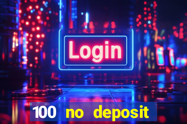 100 no deposit bonus casino 2021