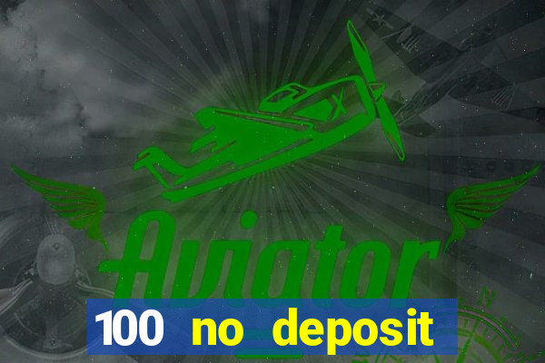 100 no deposit bonus casino 2021