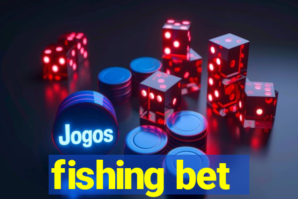 fishing bet