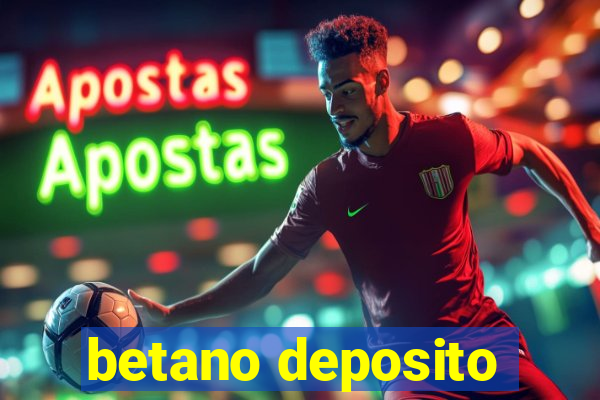 betano deposito