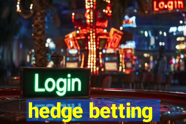 hedge betting