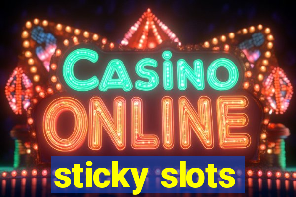 sticky slots