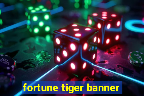 fortune tiger banner