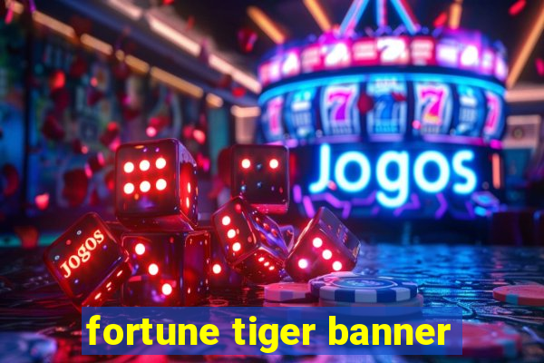 fortune tiger banner