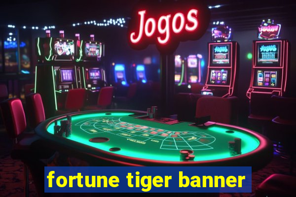 fortune tiger banner