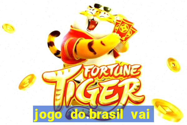 jogo do.brasil vai passar aonde