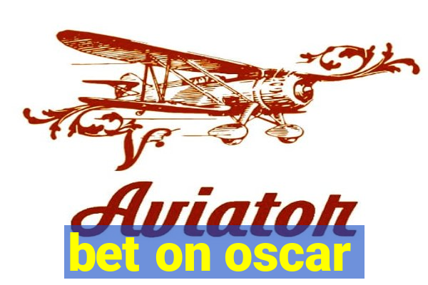 bet on oscar