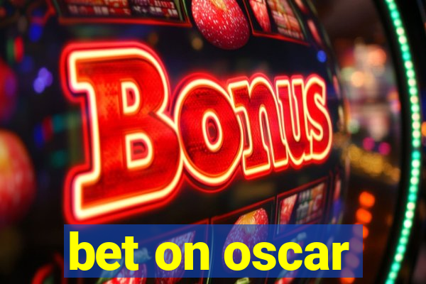 bet on oscar