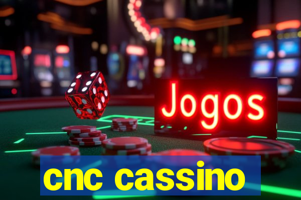 cnc cassino