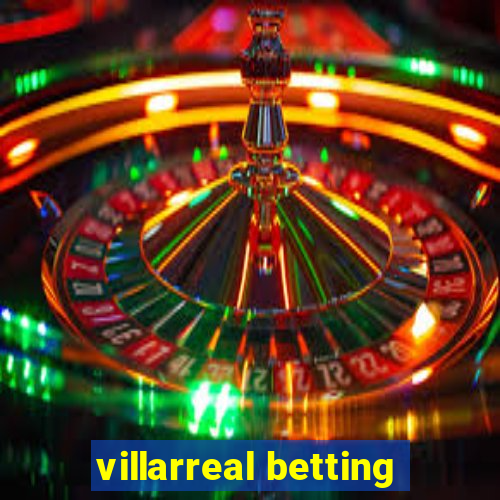 villarreal betting