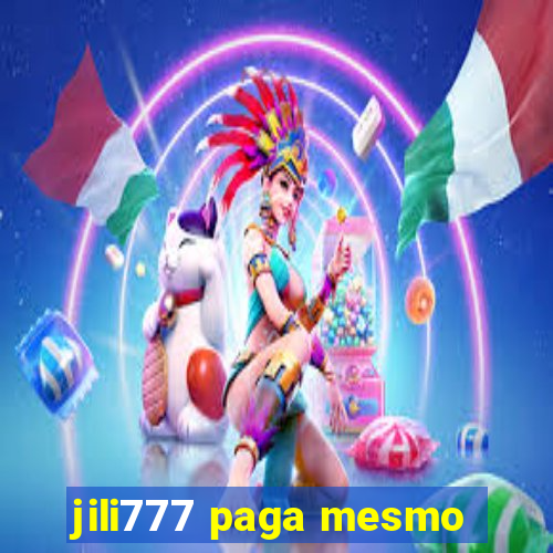 jili777 paga mesmo