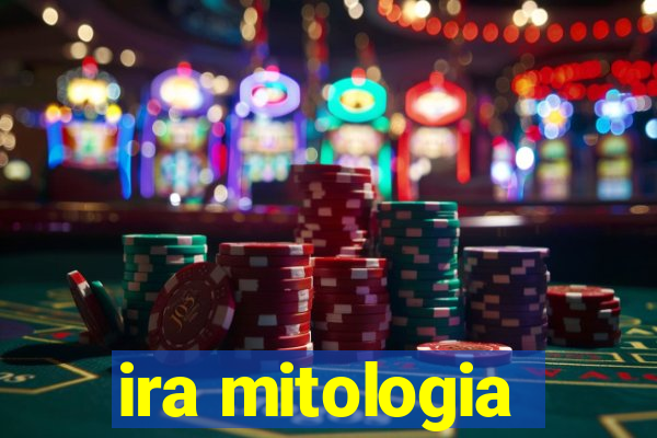 ira mitologia