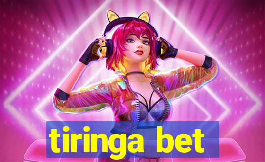 tiringa bet