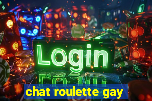 chat roulette gay