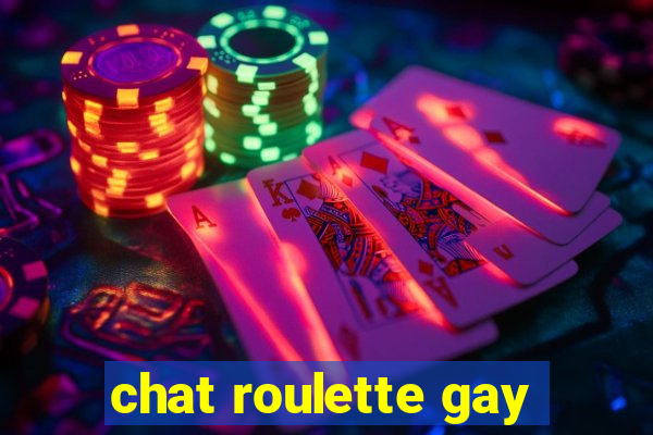 chat roulette gay