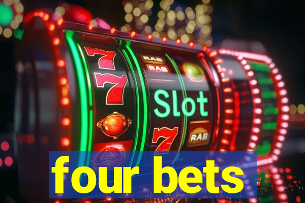 four bets