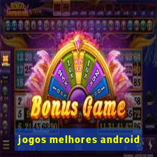 jogos melhores android