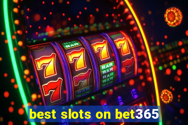 best slots on bet365