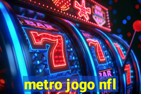 metro jogo nfl