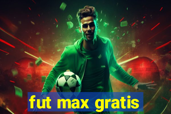 fut max gratis