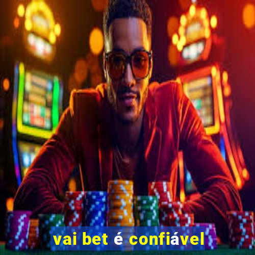 vai bet é confiável