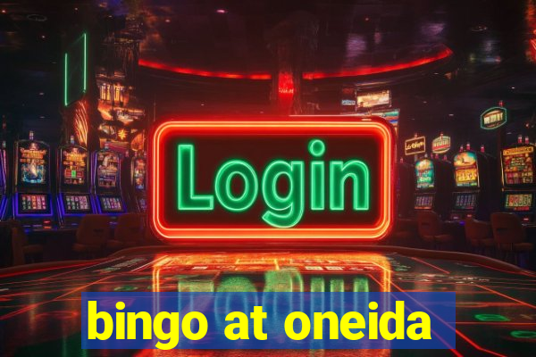 bingo at oneida