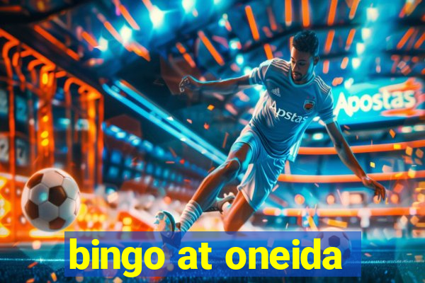 bingo at oneida