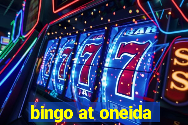 bingo at oneida