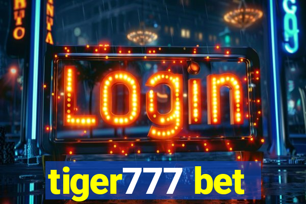 tiger777 bet