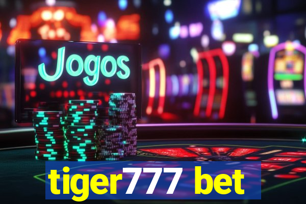 tiger777 bet